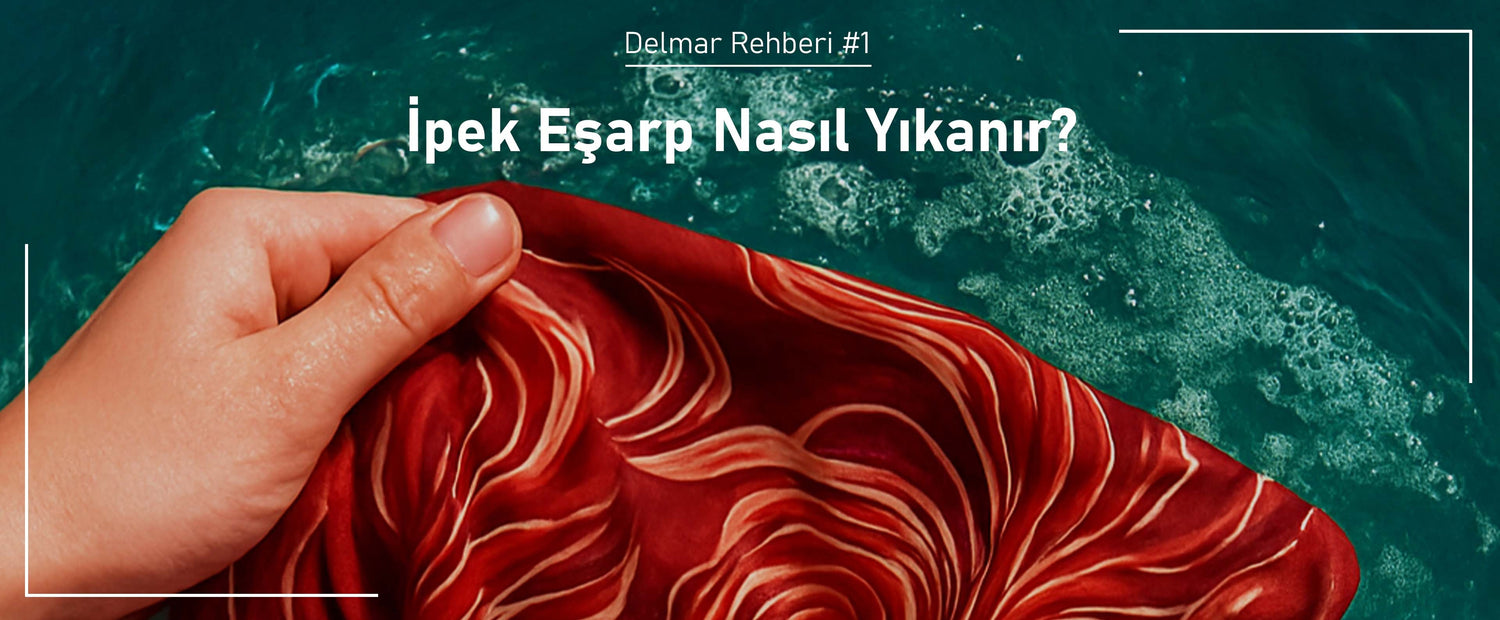 İpek Eşarp Nasıl Yıkanır?